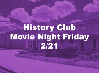 History club- Movie night Feb. 21st